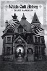 Witch-Cult Abbey - Mark Samuels - 9781614983521