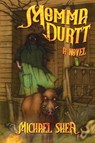 Momma Durtt - Michael Shea - 9781614984177