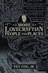 More Lovecraftian People and Places - Ken Faig - 9781614984399