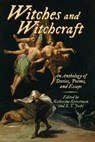 Witches and Witchcraft: An Anthology of Stories, Poems, and Essays - Katherine Kerestman - 9781614984825