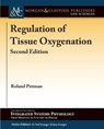Regulation of Tissue Oxygenation - Roland N. Pittman - 9781615047208
