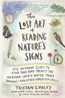 Gooley, T: Lost Art of Reading Nature's Signs - Tristan Gooley - 9781615192410
