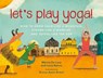 Let s Play Yoga - Lucia Barros ; Marcia de Luca - 9781615194933