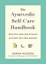 The Ayurvedic Self-Care Handbook - Sarah Kucera - 9781615195435