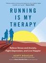 Running Is My Therapy - Scott Douglas - 9781615195817