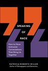 Speaking of Race - Patricia Roberts-Miller - 9781615197330