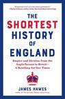The Shortest History of England - James Hawes - 9781615198146