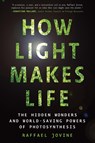 HOW LIGHT MAKES LIFE - Raffael Jovine - 9781615198634