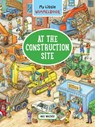 My Little Wimmelbook® - At the Construction Site - Max Walther - 9781615199198