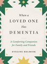 When a Loved One Has Dementia - Eveline Helmink - 9781615199341