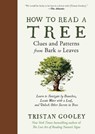 How to Read a Tree: Clues and Patterns from Bark to Leaves - Tristan Gooley - 9781615199433