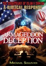 Armageddon Deception The Eschatology of Islam & Zionism A Biblical Response - Michael Sullivan - 9781615292042