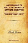 On the Origin of Species by Means of Natural Selection, or the Preservation of Favoured Races in the Struggle for Life. - Professor Charles (University of Sussex) Darwin - 9781615340361
