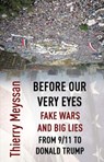 Before Our Very Eyes, Fake Wars and Big Lies - Thierry Meyssan - 9781615770120