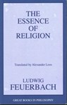 Essence of Religion - Ludwig Feuerbach - 9781615921942