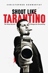 Shoot Like Tarantino - Christopher Kenworthy - 9781615932252
