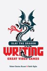 Slay the Dragon - Robert Denton Bryant ; Keith Giglio - 9781615932290