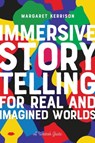 Immersive Storytelling for Real and Imagined Worlds - Margaret Kerrison - 9781615933419