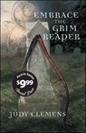 Embrace the Grim Reaper - Judy Clemens - 9781615950256