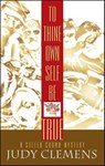To Thine Own Self Be True - Judy Clemens - 9781615950294