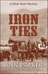 Iron Ties - Ann Parker - 9781615951468