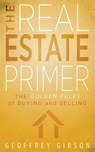 The Real Estate Primer - Geoffrey Gibson - 9781615992287