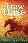 Straw Horse - Terri Martin - 9781615994656