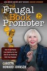 The Frugal Book Promoter - 3rd Edition - Carolyn Howard-Johnson - 9781615994687