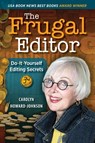 The Frugal Editor - Carolyn Howard-Johnson - 9781615996001