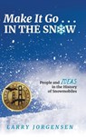 Make It Go in the Snow - Larry Jorgensen - 9781615998159
