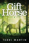 Gift Horse - Terri Martin - 9781615998395