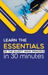 Learn the Essentials of The Elliott Wave Principle in 30 Minutes - Robert R Prechter - 9781616041410