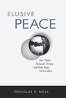 Elusive Peace - Douglas E. Noll - 9781616144180
