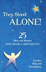 They Stood Alone! - Sandra Mcleod Humphrey - 9781616144869