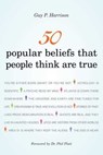 50 Popular Beliefs That People Think Are True - Guy P. Harrison - 9781616144968