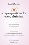 50 Simple Questions for Every Christian - Guy P. Harrison - 9781616147280