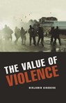 Value of Violence - Benjamin Ginsberg, author of The Fatal Embra - 9781616148324