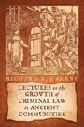Lectures on the Growth of Criminal Law in Ancient Communities - Richard R Cherry - 9781616192686