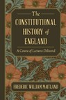 The Constitutional History of England - Frederic William Maitland - 9781616193041