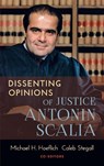 Dissenting Opinions of Justice Antonin Scalia - Michael H Hoeflich ; Caleb Stegall - 9781616195731