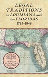 Legal Traditions in Louisiana and the Floridas 1763-1848 - Sean Patrick Donlan ; Vernon Valentine Palmer - 9781616195847
