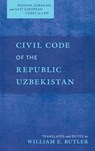 Civil Code of the Republic Uzbekistan - William E. Butler - 9781616196837