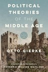 Political Theories of the Middle Age [1913] - Otto Gierke - 9781616196943