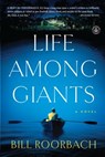 Life Among Giants - Bill Roorbach - 9781616203245