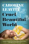 Cruel Beautiful World - Caroline Leavitt - 9781616206055