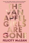 The Van Apfel Girls Are Gone - Felicity McLean - 9781616209667