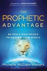 The Prophetic Advantage - Michelle McClain-Walters - 9781616386238