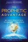 The Prophetic Advantage - Michelle McClain-Walters - 9781616386238