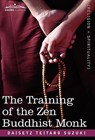 The Training of the Zen Buddhist Monk - Daisetz Teitaro Suzuki - 9781616403911
