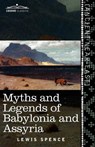 Myths and Legends of Babylonia and Assyria - SPENCE,  Lewis - 9781616404642
